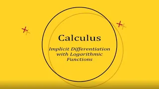 Implicit Differentiation with Logarithmic Functions - Calculus