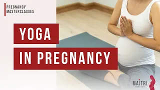 Yoga in Pregnancy |  Dr. Anjali Kumar | Maitri