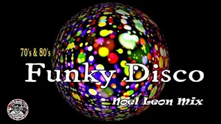 Classic 70's & 80's Funky Disco Mix # 38 - Dj Noel Leon  😎👍