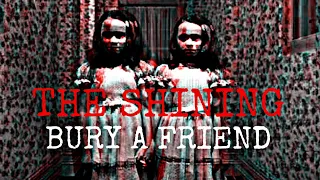 bury a friend | the shining