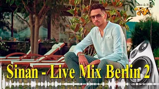 Sinan - Live Mix Berlin 2 Balkan HIT Style🔥🔥 🔥♫♫