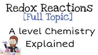 Redox Reactions | Explained | Full Topic | A level Chemistry