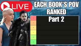 FAN VOTED EVERY BOOK POV RANKED Part 2! ASOIAF / Game of Thrones Livestream