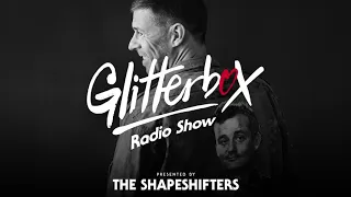 Glitterbox Radio Show 224 presented by The Shapeshifters