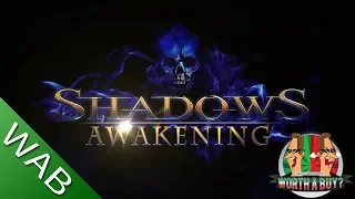 Shadows Awakening - Worthabuy?