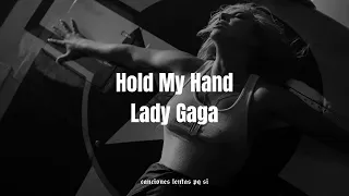 Lady Gaga; Hold My Hand (Slowed + Reverb)