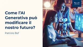 Come l’AI Generativa può  modificare il nostro futuro? | Patrizio Bof