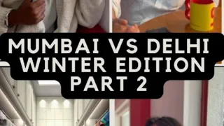 Mumbai vs Delhi Winter Edition | Part 2 #shorts