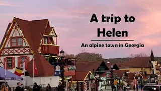 A trip to Helen - an alpine town in Georgia