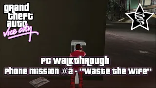 Grand Theft Auto Vice City - PC Walkthrough - Phone Mission #2 - "Waste the Wife"