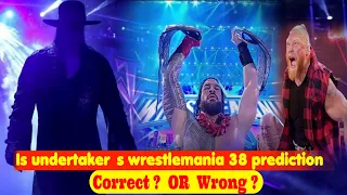 undertaker predicts Roman reigns vs brock lesnar correct ? or wrong ?| wwe | wrestlemania 38