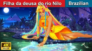 Filha da deusa do rio Nilo 🌈 Contos de Fadas 🌊 Brazilian Fairy Tales