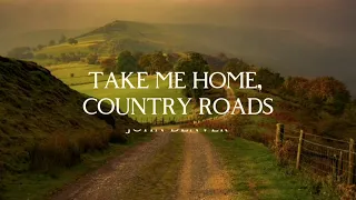 Take Me Home, Country Roads by John Denver LYRICS (Slowed + Reverb Version)