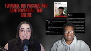 Twomad: His Passing and Controversial Time Online