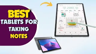 The 5 Best Tablets For Taking Notes In 2024