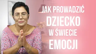 Jak prowadzić dziecko w świecie emocji?