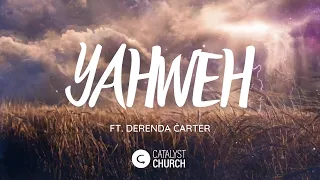 Yahweh (Ft. Derenda Carter) | Official Lyric Video | Catalyst Church of Carrollton