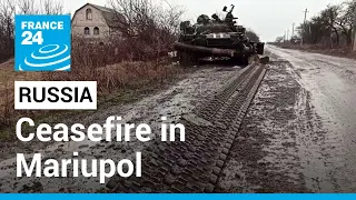 Ceasefire in Mariupol: Russia accused of violating temporary ceasefires in two cities • FRANCE 24