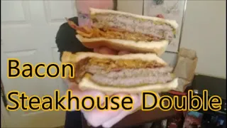 Whataburger - Bacon Steakhouse Double Review