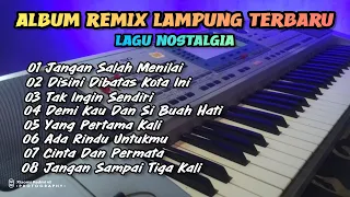 FULL ALBUM LAGU NOSTALGIA VERSI ORGEN REMIX LAMPUNG COCOK BUAT KAWAN PERJALANAN