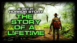 Cosmic Horror Story "The Story of a Lifetime" | Sci-Fi Creepypasta 2024