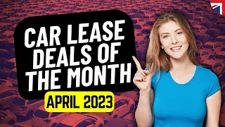The Best Car Lease Deals Of The Month | April 2023 | Car Leasing UK