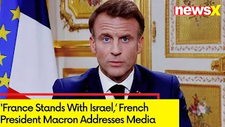'France Stands With Israel' | French President Macron Addresses Media | NewsX