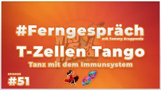 🧫 T Zellen Tango 💃 Tanz mit dem Immunsystem 🧬☎️ Ferngespräch #51