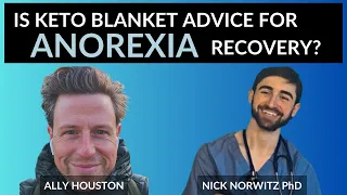 Is keto blanket advice for ANOREXIA recovery?