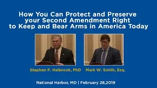 How you Can Protect And Preserve your Second Amendment Right | Stephen P. Halbrook