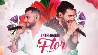 Guilherme e Benuto - Entregador de Flor  (DVD AMANDO, BEBENDO E SOFRENDO)