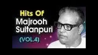 Majrooh Sultanpuri Songs | Popular Songs | Hits of The Creative Genius MAJROOH SULTANPURI - Vol. 4