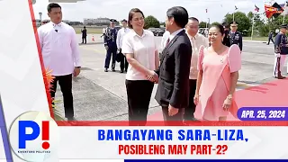 P! kwentong Politiko April 25, 2024 |  Bangayang Sara-Liza, posibleng may part-2?