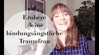 So eroberst du deine bindungsängstliche Traumfrau | Steffi Kessler