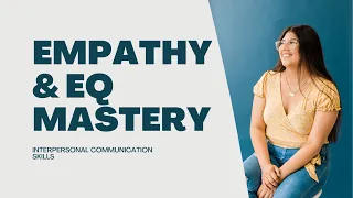 Empathy & Emotional Intelligence: Key Skills for Success