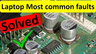 Learn most common faults On failed laptops & most common fault on a dead laptop | laptop not turn on