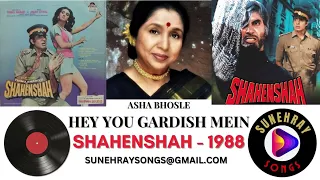 HEY YOU GARDISH MEIN JAB | ASHA BHOSLE | SHAHENSHAH - 1988