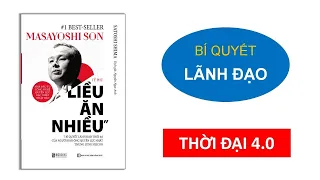 Tóm tắt sách: TỶ PHÚ LIỀU ĂN NHIỀU | MASAYOSHI SON | Bí quyết lãnh đạo thời 4.0