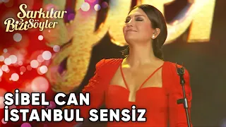 İstanbul Sensiz - @SibelCan | Şarkılar Bizi Söyler | Performans