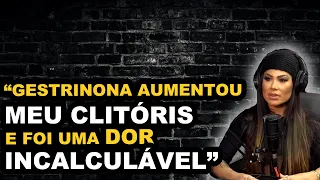 “GESTRINONA AUMENTOU MEU CLITÓRIS E FOI UMA DOR INCALCULÁVEL”