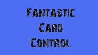 FANTASTIC Card Control - Tutorial