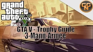 Grand Theft Auto V (GTA 5) 3 Mann Armee - Three Man Army Trophy/Achievement Guide