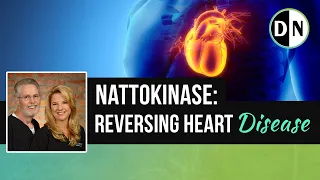 Nattokinase: Reversing Heart Disease and more - Doctor's Nutrition Show