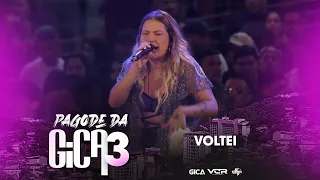 Pagode Da Gica 3 - Voltei (Clipe Oficial)