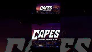 Capes  Release Date Reveal