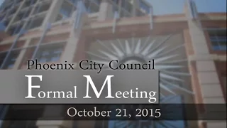 Phoenix City Council Formal Meeting - October 21, 2015