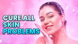 Cure All Skin Problems | Rife Frequency for Acne, Allergy, Pimples, Eczema | Healing Binaural Beats