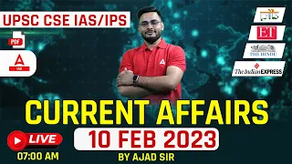 10 February 2023 | Current Affairs UPSC 2023 | UPSC 2023| By Ajad sir