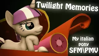 [SFM] My italian pony "Twilight Memories" [PMV]