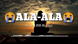 Ala- Ala | MM Madrigal | Lyrics Video (Nakakaiyak to 😭)